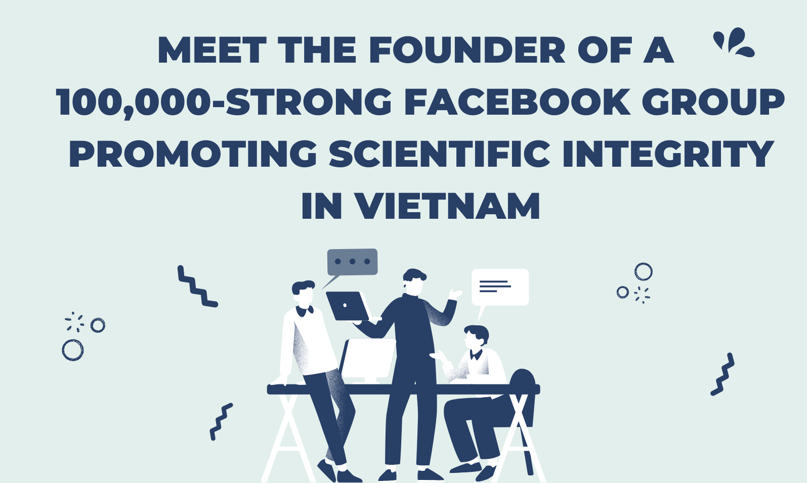 Meet the founder of a 100,000-strong Facebook group promoting scientific integrity in Vietnam