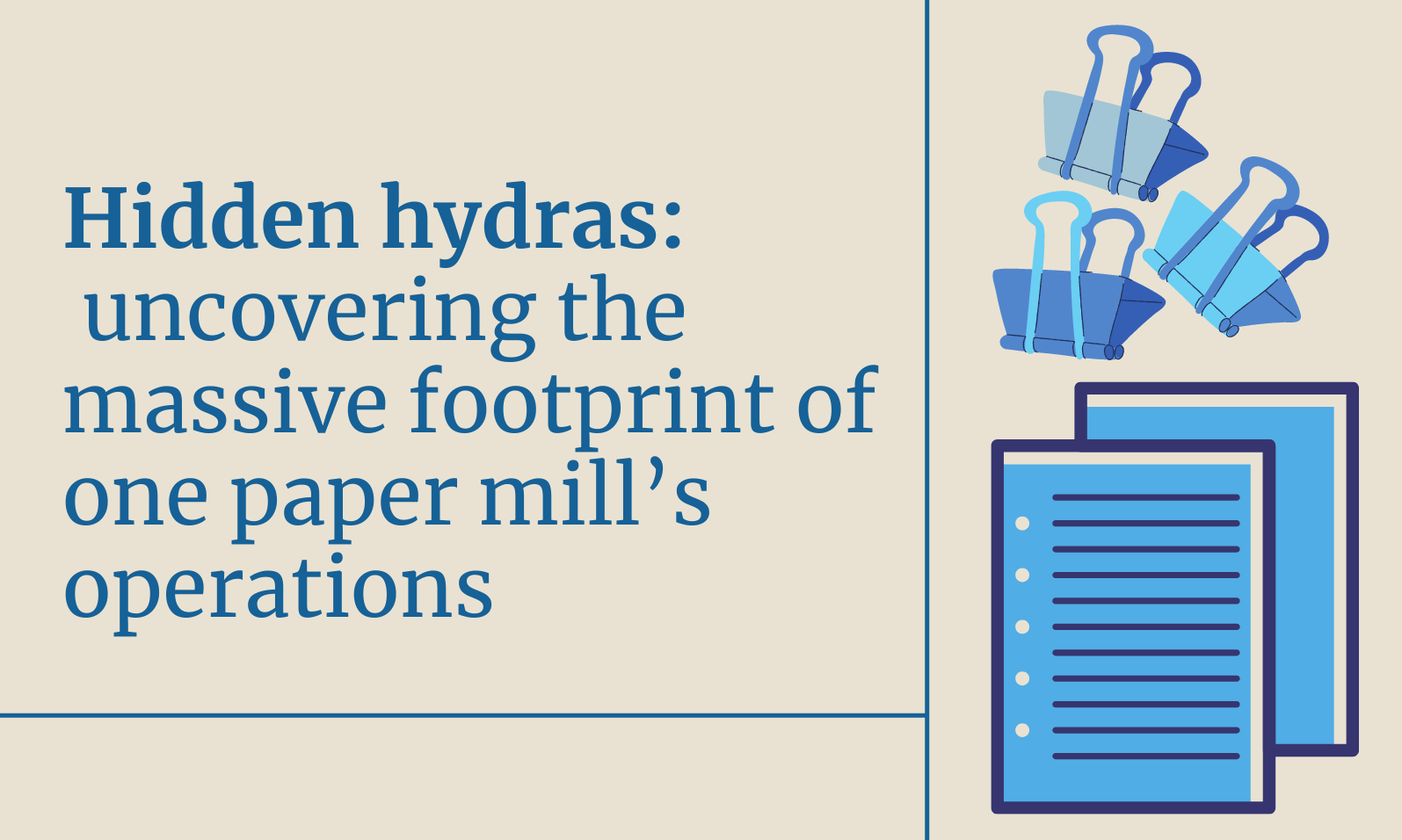 Hidden hydras: uncovering the massive footprint of one paper mill’s operations