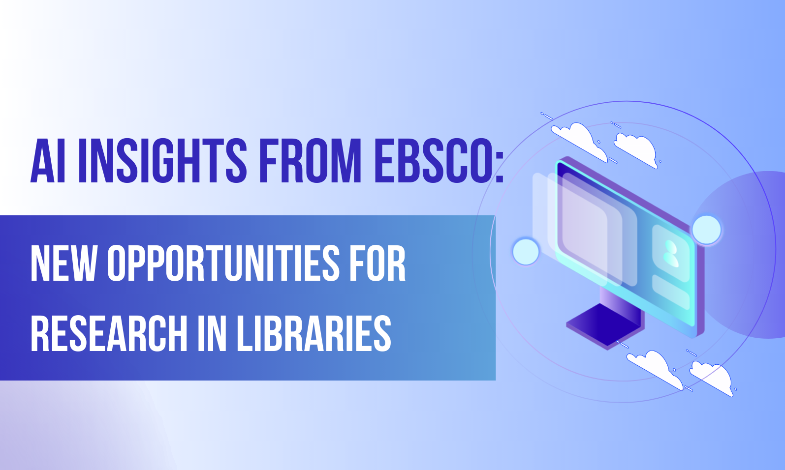 AI Insights from EBSCO: new opportunities for research in libraries