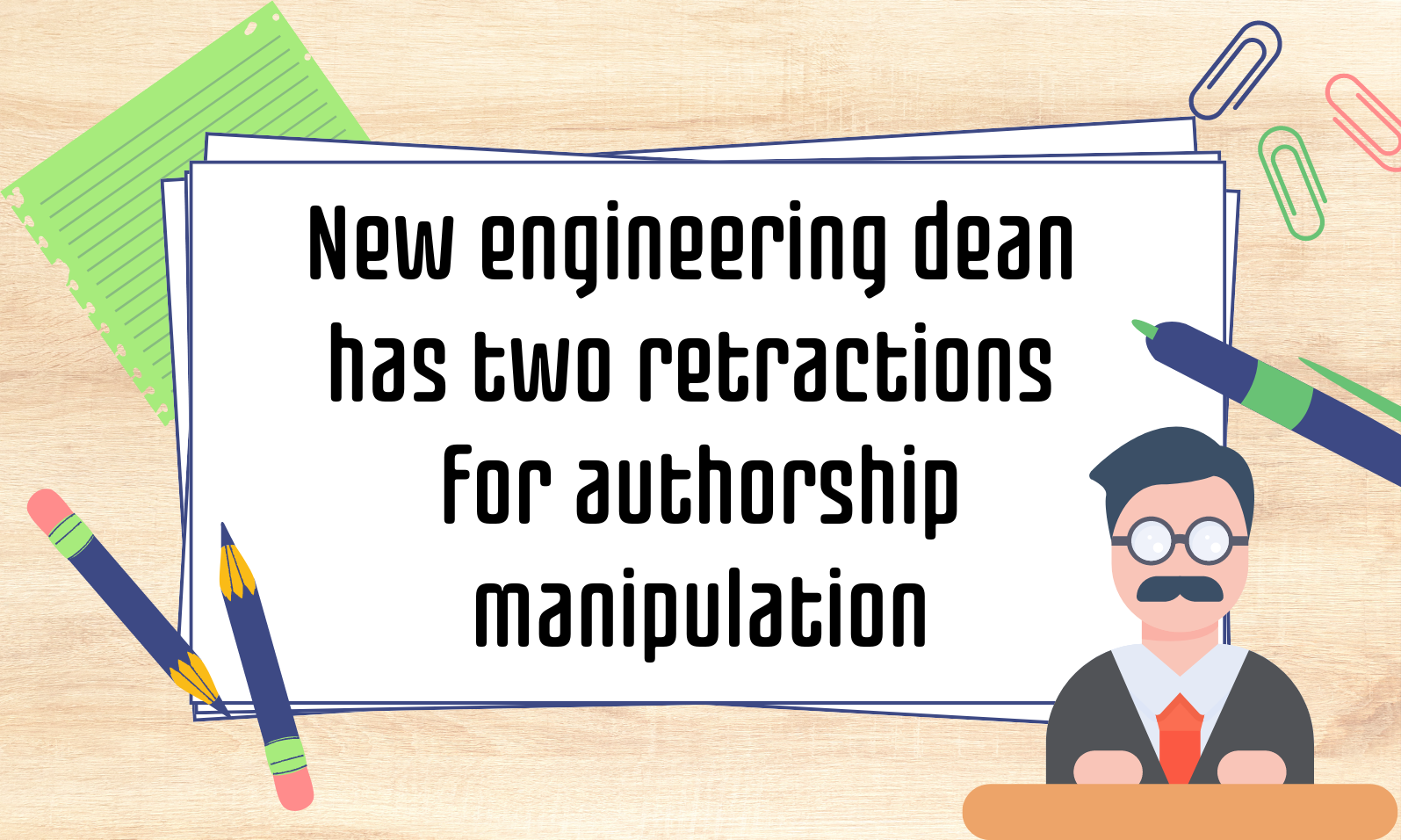 New engineering dean has two retractions for authorship manipulation
