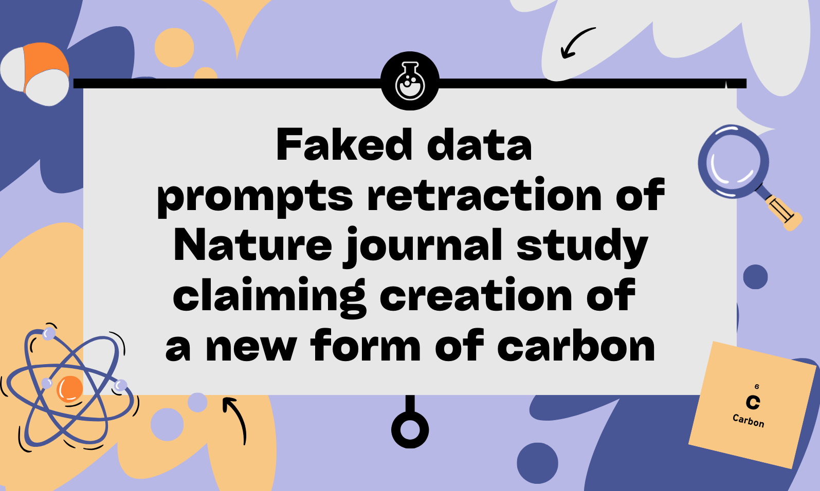 Faked data prompts retraction of Nature journal study claiming creation of a new form of carbon