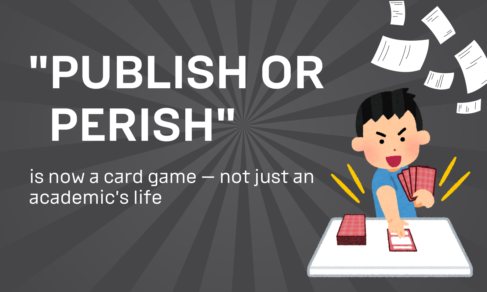 "Publish or Perish" is now a card game — not just an academic’s life