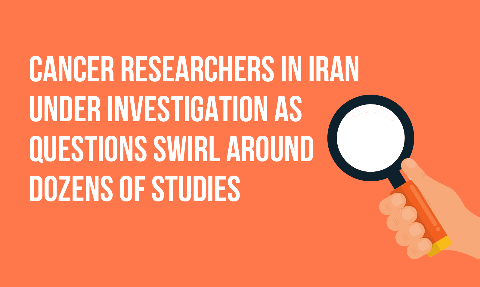 Cancer researchers in Iran under investigation as questions swirl around dozens of studies