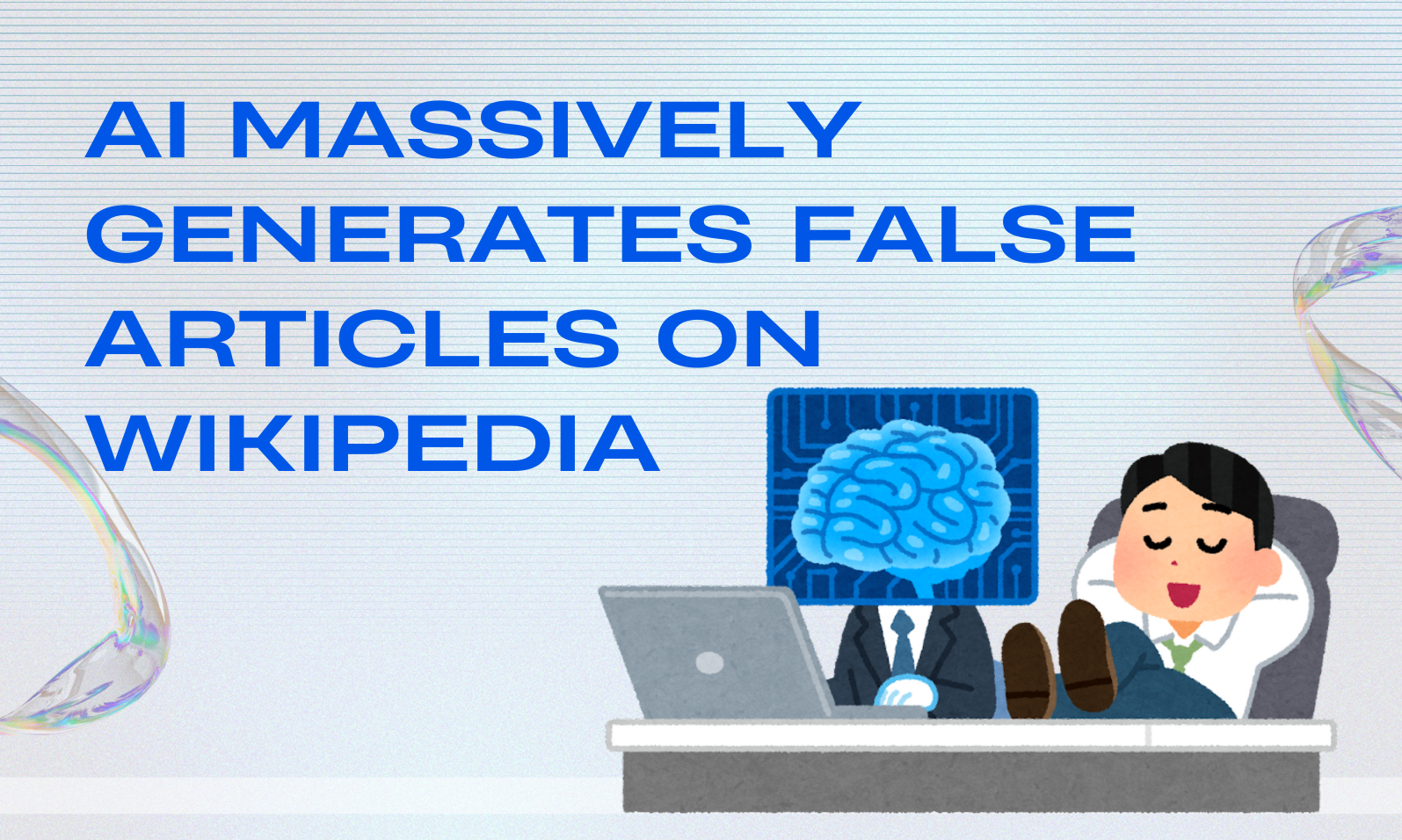 AI massively generates false articles on Wikipedia