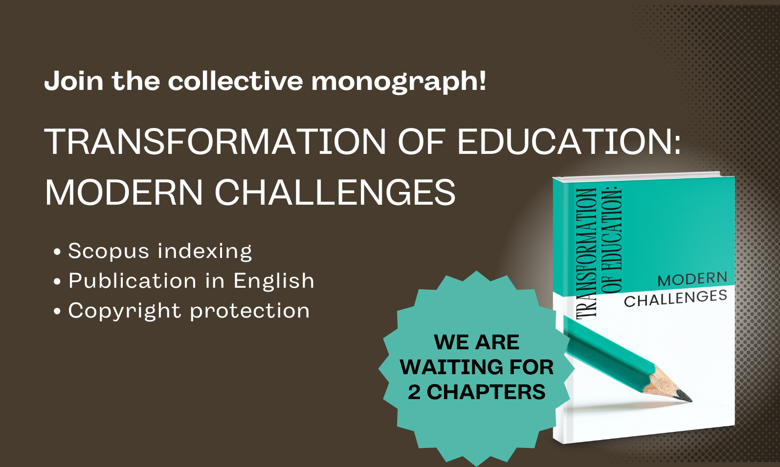 We are urgently looking for 2 chapters of a collective monograph with Scopus indexing!