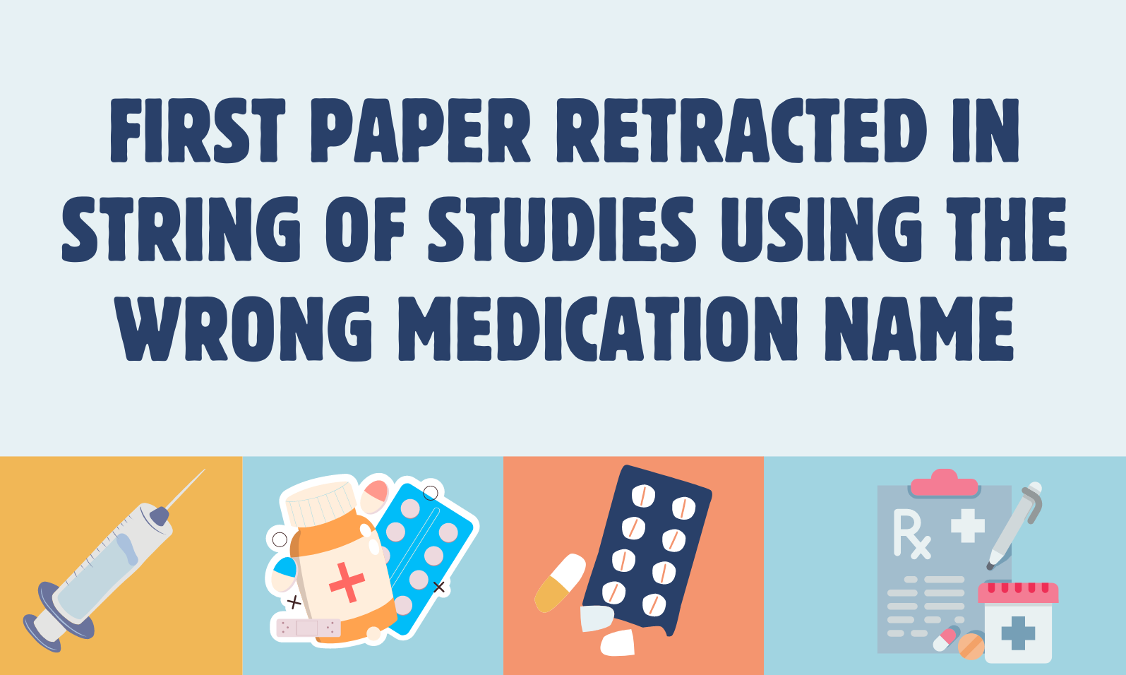 First paper retracted in string of studies using the wrong medication name