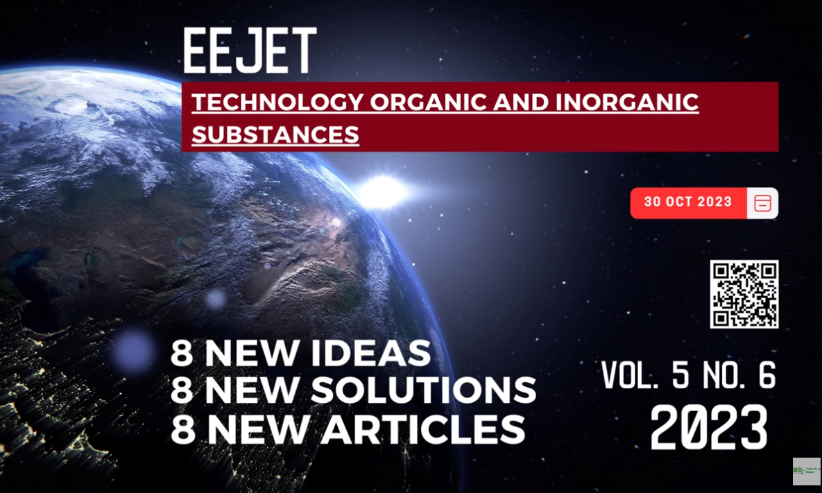 EEJET | Vol. 5 No. 6 (125) (2023) | Technology organic and inorganic substances