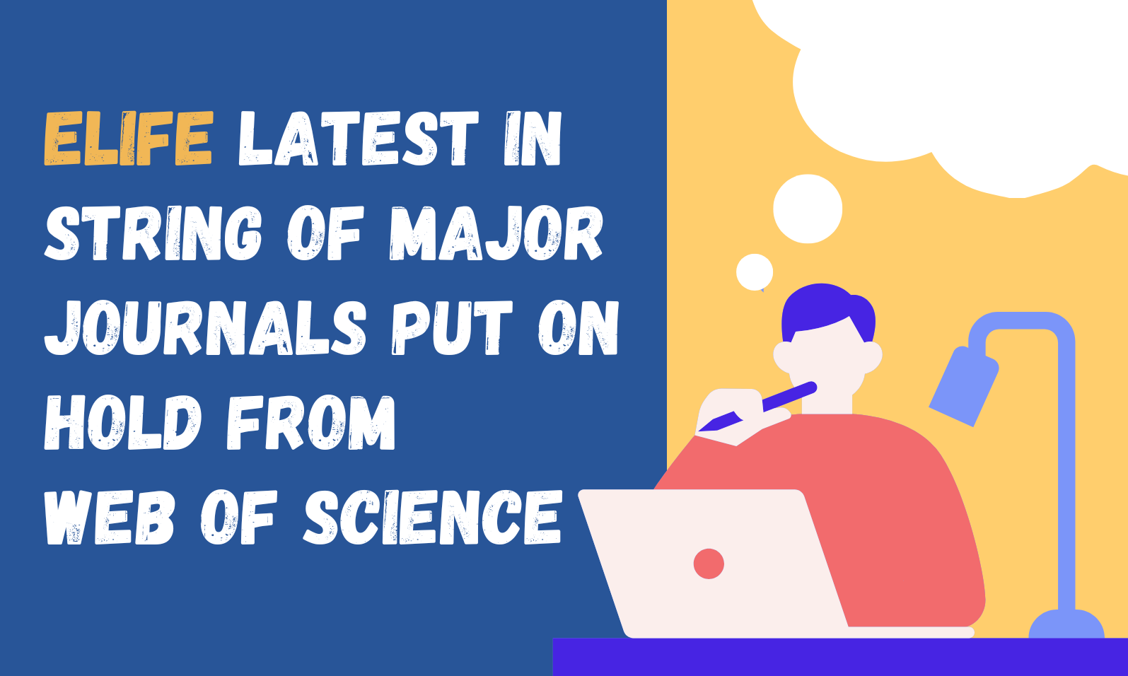 eLife latest in string of major journals put on hold from Web of Science