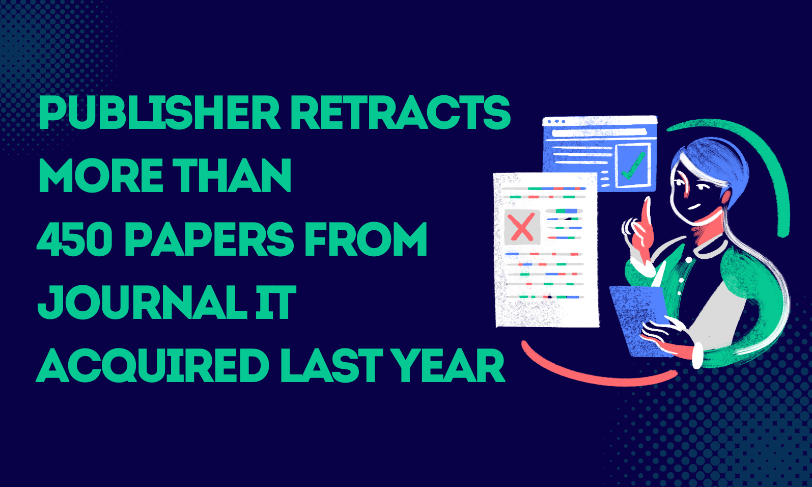Publisher retracts more than 450 papers from journal it acquired last year