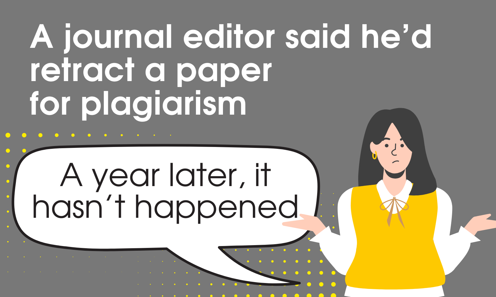 A journal editor said he’d retract a paper for plagiarism. A year later, it hasn’t happened