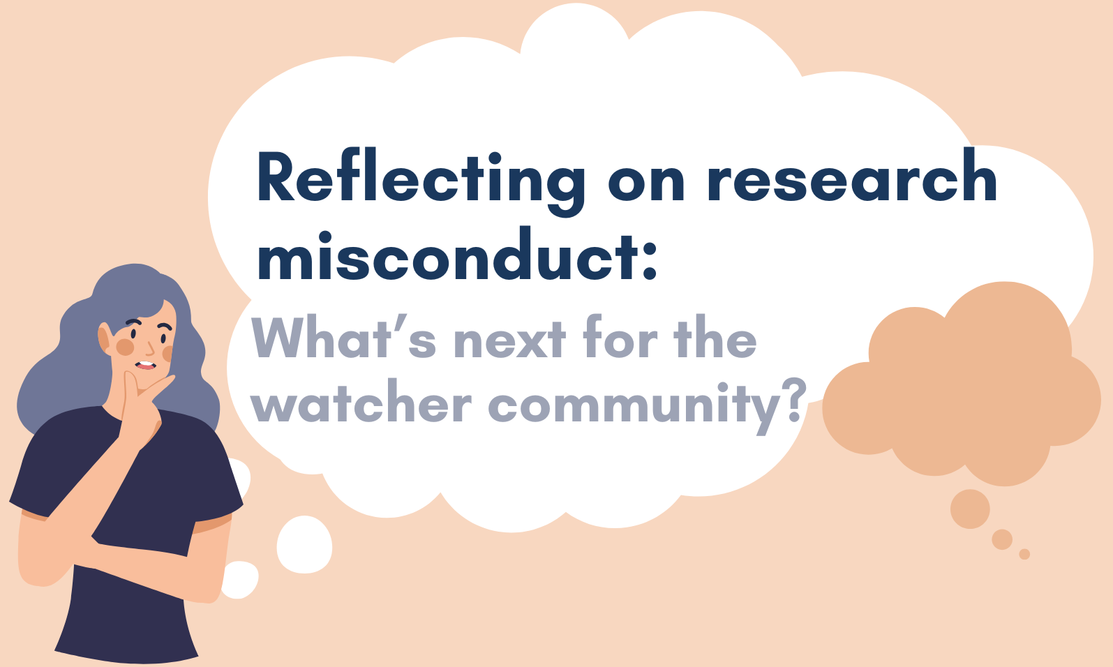 Reflecting on research misconduct: What’s next for the watcher community?